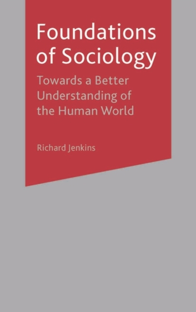 Foundations of Sociology : Towards a Better Understanding of the Human World, Paperback / softback Book