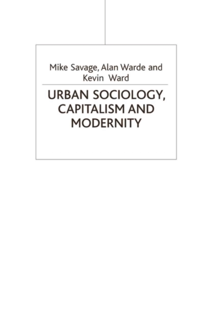 Urban Sociology, Capitalism and Modernity, Paperback / softback Book