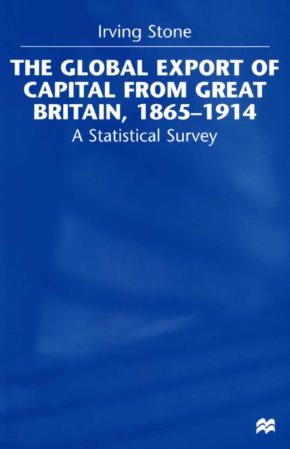 The Global Export of British Capital : A Statistical Survey, PDF eBook