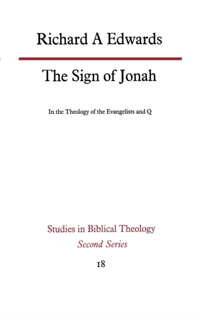 The Sign of Jonah in the Theology of the Evangelists and Q, Paperback / softback Book