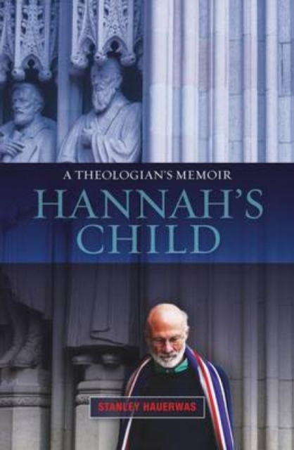 Hannah's Child : A Theologian's Memoir, Paperback / softback Book