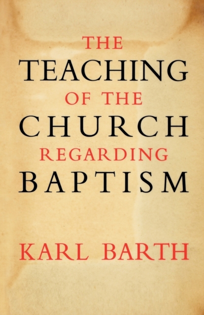 The Teaching of the Church Regarding Baptism, Paperback / softback Book