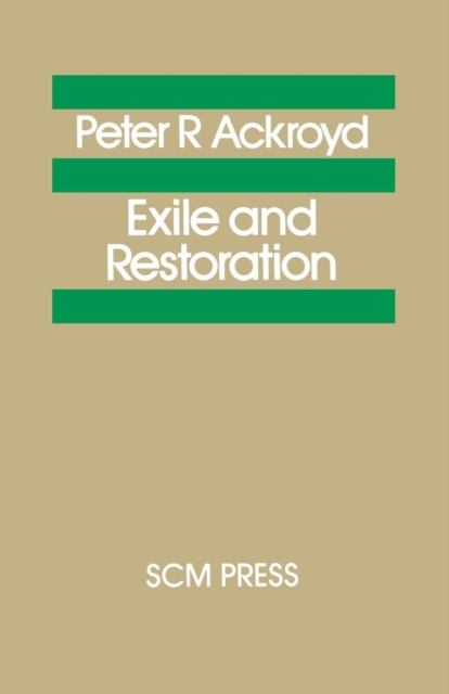 Exile and Restoration : A Study of Hebrew Thought of the Sixth Century BC, Paperback / softback Book