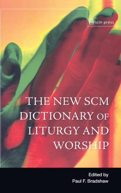 New SCM Dictionary of Liturgy and Worship, Hardback Book