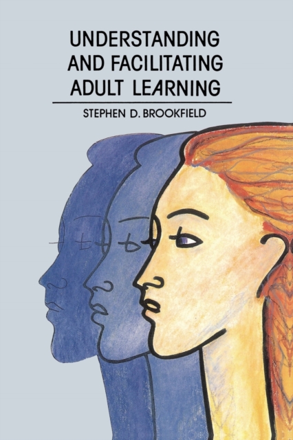 Understanding and Facilitating Adult Learning, Paperback / softback Book