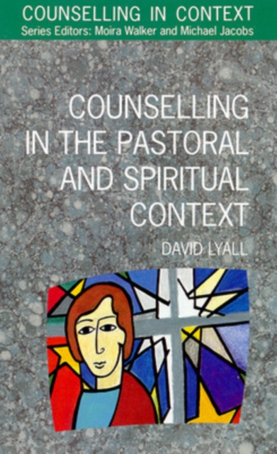 Counselling In The Pastoral And Spiritual Context, Paperback / softback Book