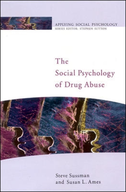 The Social Psychology Of Drug Abuse, Paperback / softback Book