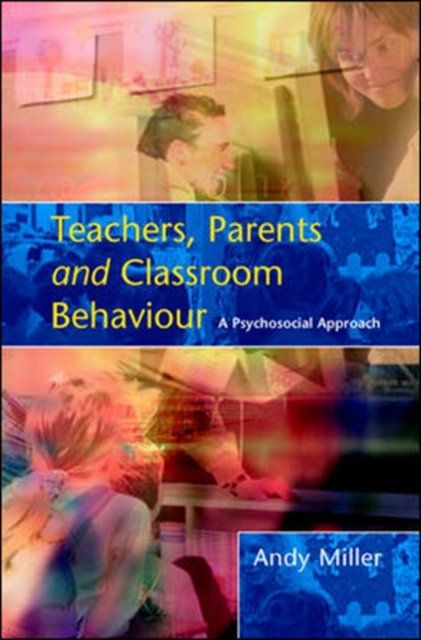 Teachers, Parents and Classroom Behaviour, Paperback / softback Book