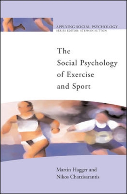 The Social Psychology of Exercise and Sport, Paperback / softback Book