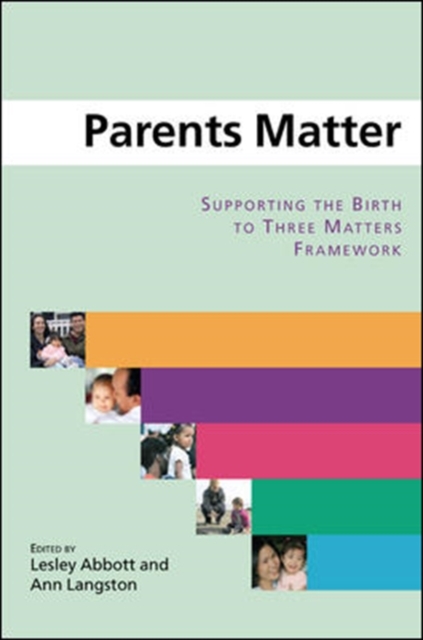 Parents Matter: Supporting the Birth to Three Matters Framework, Paperback / softback Book