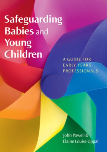 Safeguarding Babies and Young Children: A Guide for Early Years Professionals, Paperback / softback Book