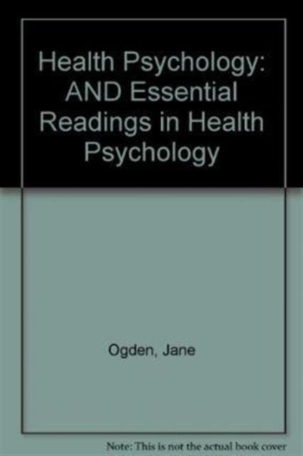 Health Psychology : AND Essential Readings in Health Psychology, Paperback Book