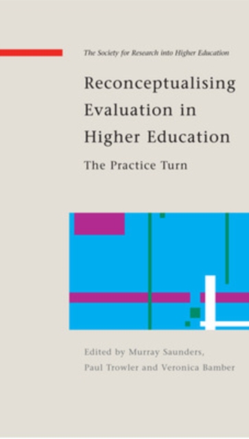 Reconceptualising Evaluation in Higher Education: The Practice Turn, Hardback Book