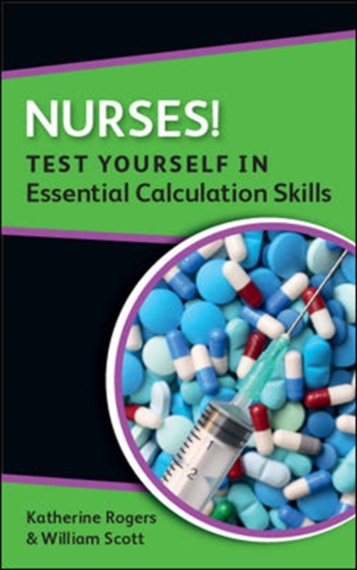 Nurses! Test yourself in Essential Calculation Skills, Paperback / softback Book