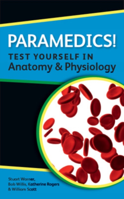 Paramedics! Test yourself in Anatomy and Physiology, Paperback / softback Book