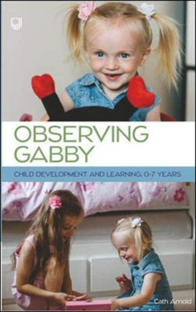 Observing Gabby: Child Development and Learning, 0-7 Years, Paperback / softback Book
