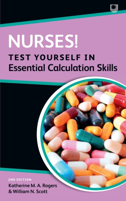 Nurses! Test yourself in essential calculation skills, Paperback / softback Book