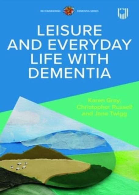 Leisure and Everyday Life with Dementia, Paperback / softback Book