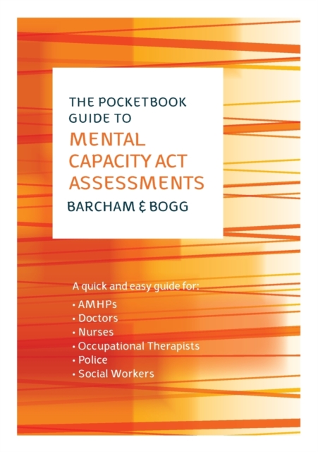 The Pocketbook Guide to Mental Capacity Act Assessments, Paperback / softback Book