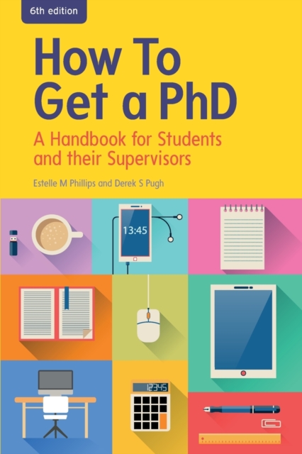 How to Get a PhD: A Handbook for Students and their Supervisors, Paperback / softback Book