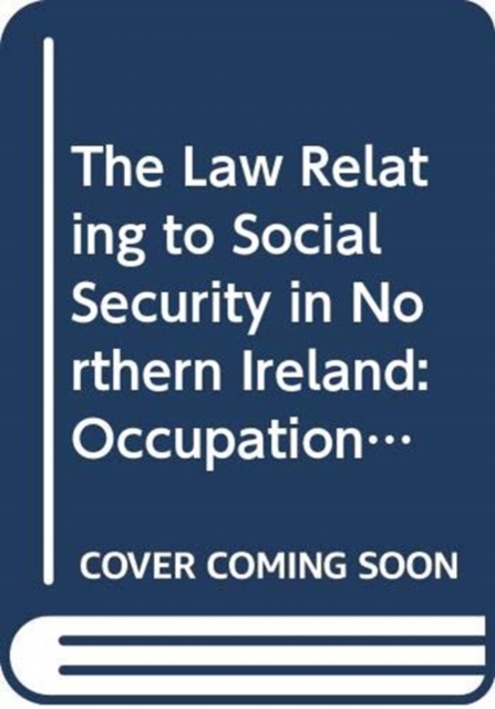 The Law Relating to Social Security in Northern Ireland : The Statutes, Regulations and Orders as Now in Operation Occupational and Personal Pensions v. 5, Loose-leaf Book