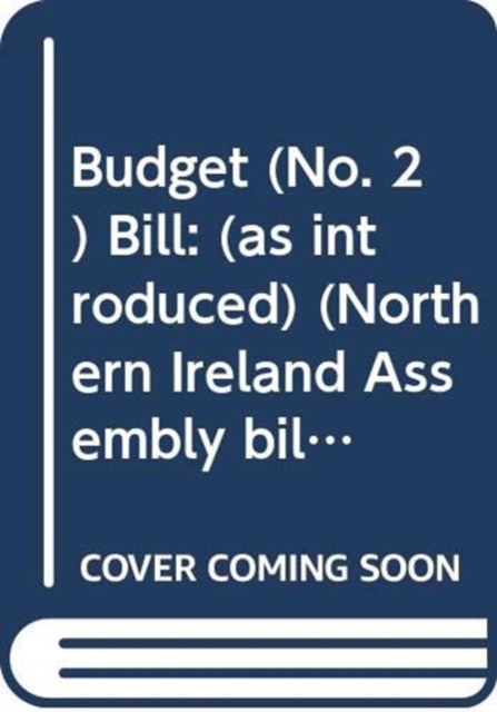 Budget (No. 2) Bill : (as introduced), Paperback / softback Book