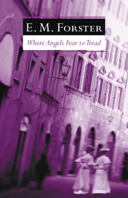 Where Angels Fear to Tread, Hardback Book