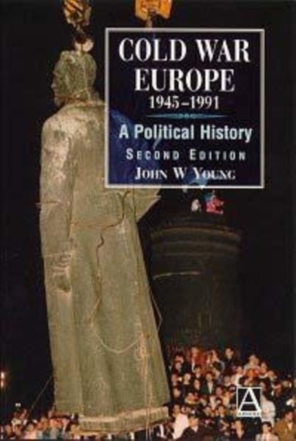 Cold War Europe, 1945-91 : A Political History, Paperback Book