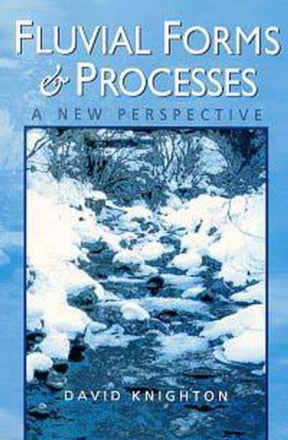 Fluvial Forms and Processes : A New Perspective, Paperback / softback Book
