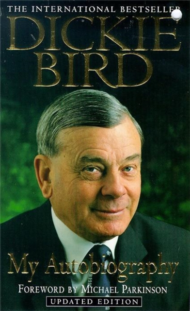 Dickie Bird Autobiography : An honest and frank story, Paperback / softback Book