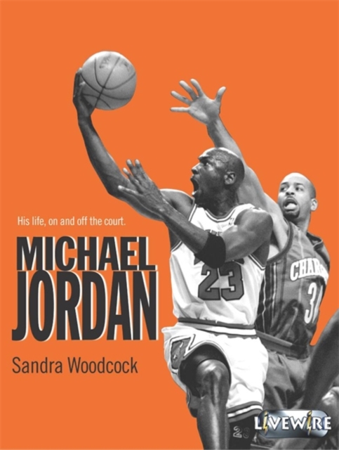 Livewire Real Lives: Michael Jordan : His Life on and off the Court, Paperback Book