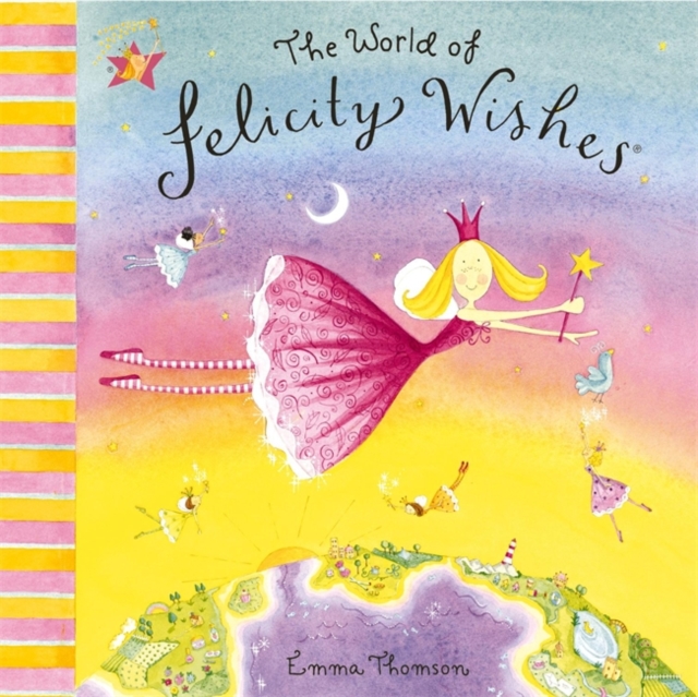 Felicity Wishes: The World Of Felicity Wishes, Paperback / softback Book