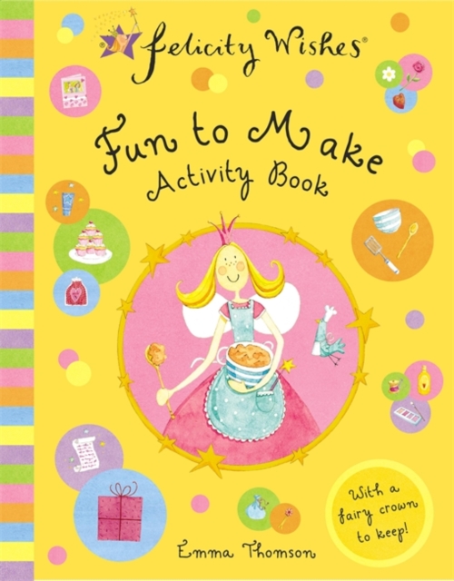 Felicity Wishes: Fun To Make Activity Book, Paperback / softback Book