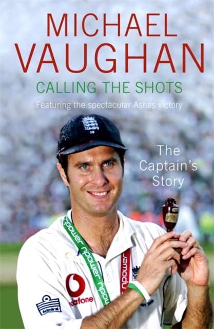 Calling the Shots: The Captain's Story, Paperback / softback Book
