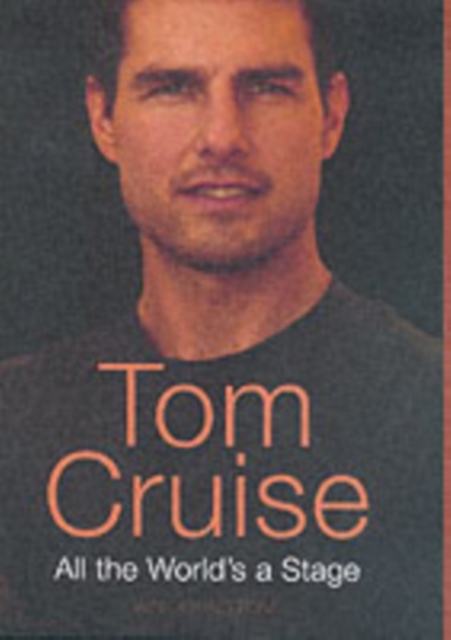 Tom Cruise : All the World's a Stage, Hardback Book