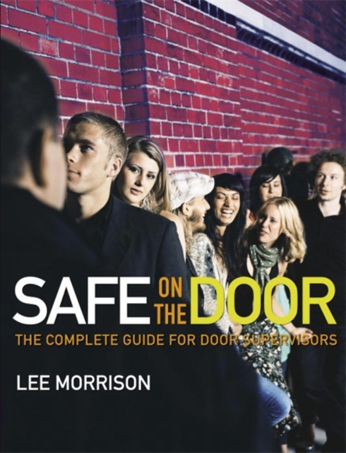 Safe on the Door: The Complete Guide for Door Supervisors, Paperback Book