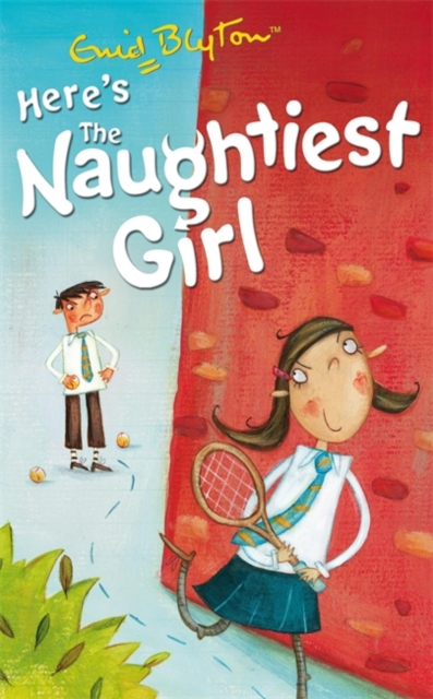 The Naughtiest Girl: Here's The Naughtiest Girl : Book 4, Paperback Book