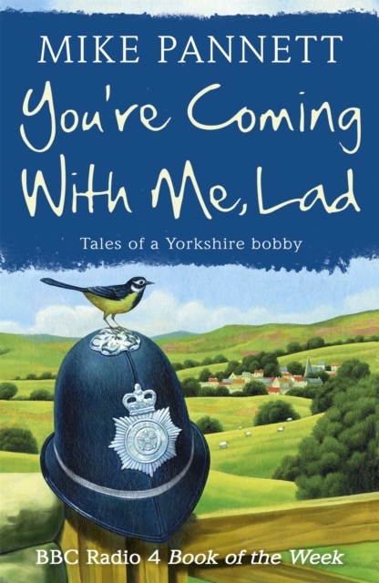 You're Coming With Me Lad : Tales of a Yorkshire Bobby, Paperback / softback Book