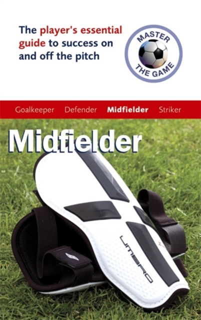 Master the Game: Midfielder, Paperback / softback Book