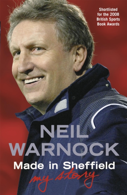 Made in Sheffield: Neil Warnock - My Story, Paperback / softback Book