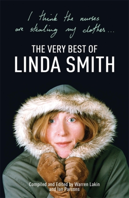 I Think the Nurses are Stealing My Clothes: The Very Best of Linda Smith, Paperback / softback Book