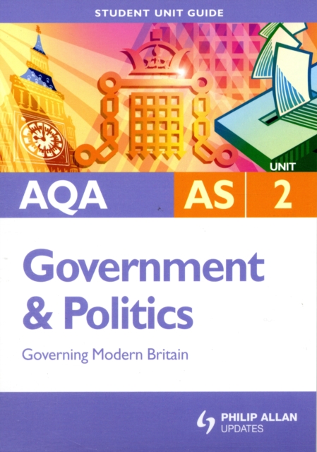 AQA Government and Politics : Governing Modern Britain Unit 2, Paperback Book
