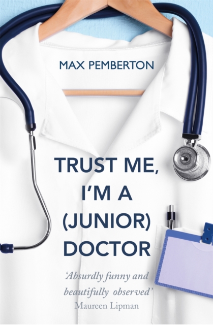 Trust Me, I'm a (Junior) Doctor, Paperback / softback Book