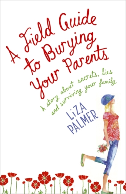 A Field Guide to Burying Your Parents, Paperback / softback Book