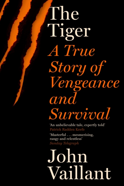 The Tiger : A True Story of Vengeance and Survival, Paperback / softback Book