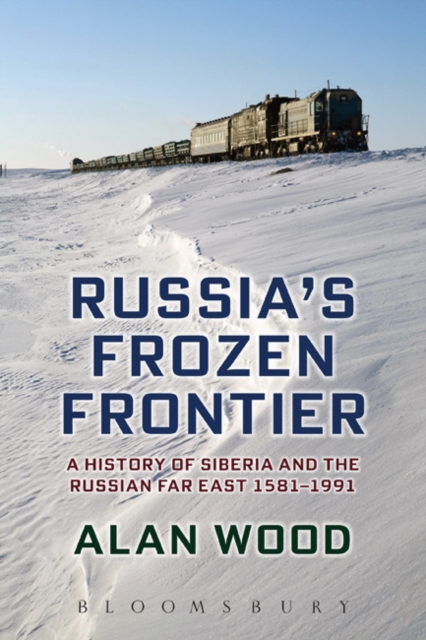 Russia's Frozen Frontier : A History of Siberia and the Russian Far East 1581 - 1991, Hardback Book