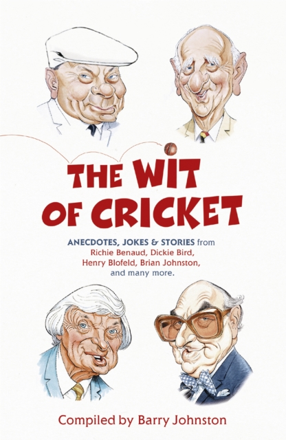 The Wit of Cricket : Stories from Cricket's best-loved personalities, Paperback / softback Book