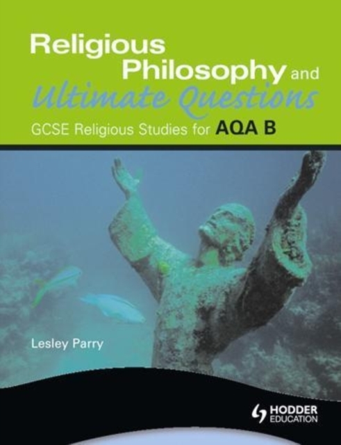 AQA Religious Studies B: Religious Philosophy and Ultimate Questions, Paperback Book