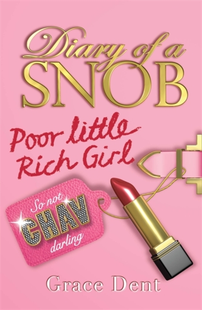 Diary of a Snob: Poor Little Rich Girl : Book 1, Paperback / softback Book