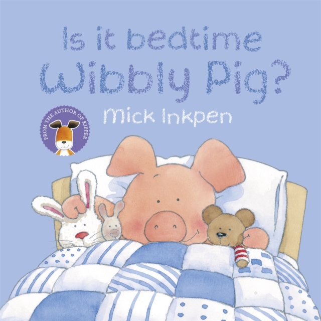 Wibbly Pig: Is It Bedtime Wibbly Pig?, Paperback / softback Book